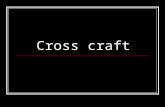 Cross craft