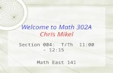 Welcome to Math 302A Chris Mikel