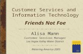 Customer Services and  Information Technology Friends Not Foe