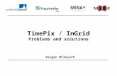 TimePix  /  InGrid Problems and solutions