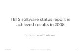 TBTS software status report & achieved results in 2008
