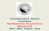 International Health Insurance Northwestern Polytechnic University 2011-2012 School Year