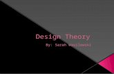 Design Theory By: Sarah Wasilewski