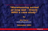 “ Warehousing sorted at long last - Oracle WMS a case study” By Jim Garry aflux