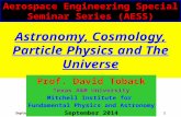 Astronomy, Cosmology, Particle Physics and The Universe