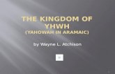 The Kingdom  of YHWH (Yahowah in Aramaic)