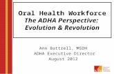 Oral Health Workforce The ADHA Perspective:  Evolution & Revolution