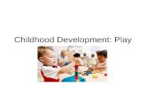 Childhood Development: Play