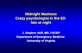 Midnight Madness Crazy psychologist in the ED  late at night
