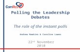 Polling the Leadership Debates The role of the instant polls Andrew Hawkins & Caroline Lawes