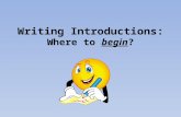 Writing Introductions: Where to  begin ?
