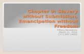 Chapter 9: Slavery without Submission, Emancipation without Freedom