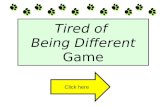 Tired of  Being Different Game