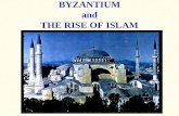 BYZANTIUM and THE RISE OF ISLAM
