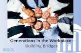 Generations in the Workplace: Building Bridges