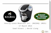 Keurig  Green Mountain Inc. (NASDAQ: GMCR) 17 March 2014 Saad Hirani  | David Liang