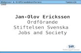 Jan-Olov Ericksson Ordförande Stiftelsen Svenska  Jobs and Society