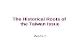 The Historical Roots of  the Taiwan Issue
