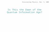Is This the Dawn of the Quantum Information Age?