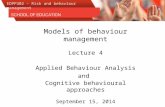 Models of  behaviour  management Lecture 4 Applied Behaviour Analysis and