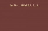 OVID- AMORES I.3