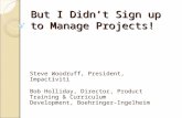 But I Didn’t Sign up to Manage Projects!