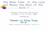 One More Time: Is the Love of Money the Root of All Evil ?