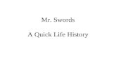 Mr. Swords A Quick Life History