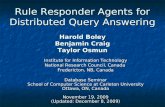 Rule Responder Agents for Distributed Query Answering Harold Boley Benjamin Craig Taylor Osmun