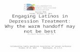 Engaging Latinos in Depression Treatment: Why the warm handoff may not be best
