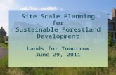 Site Scale Planning for Sustainable Forestland Development Lands for Tomorrow June 29, 2011