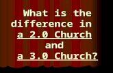 What is the difference in   a 2.0 Church and  a 3.0 Church?