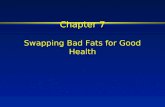 Chapter 7 Swapping Bad Fats for Good Health
