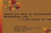 Should  you move to Institutional  Methodology  (IM) ?        ...A  few things to consider !