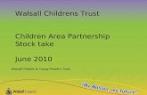 Walsall Childrens Trust  Children Area Partnership Stock take June 2010