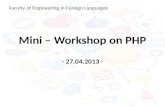 Mini – Workshop on PHP - 27.04.2013 -