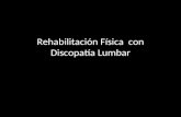 Rehabilitación Física  con Discopatía Lumbar