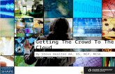 Getting The Crowd To The Cloud