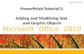 PowerPoint Tutorial 2: Adding and Modifying Text  and Graphic Objects