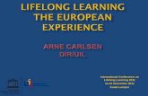 LIFELONG  LEARNING The European Experience Arne Carlsen DIR/UIL