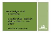 Knowledge and Learning Leadership Summit White Oak - Jan 2008 Roberto B. Cavalcanti