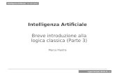 Intelligenza Artificiale Breve introduzione alla logica classica (Parte 3) Marco Piastra