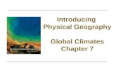 Introducing  Physical Geography Global Climates Chapter 7