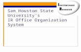 Sam Houston State University's IR Office Organization System
