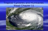 Tropical Cyclones and Hurricanes  Read Chapter 11
