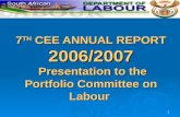 7 TH  CEE ANNUAL REPORT  2006/2007  Presentation to the Portfolio Committee on Labour