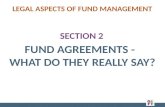 Fund Agreements -  What Do They Really Say?