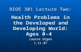 BIOE 301 Lecture Two: Health Problems in the Developed and Developing World: Ages 0-4