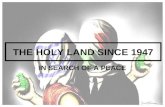 THE HOLY LAND SINCE 1947