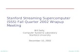 Stanford Streaming Supercomputer (SSS) Fall Quarter 2002 Wrapup Meeting